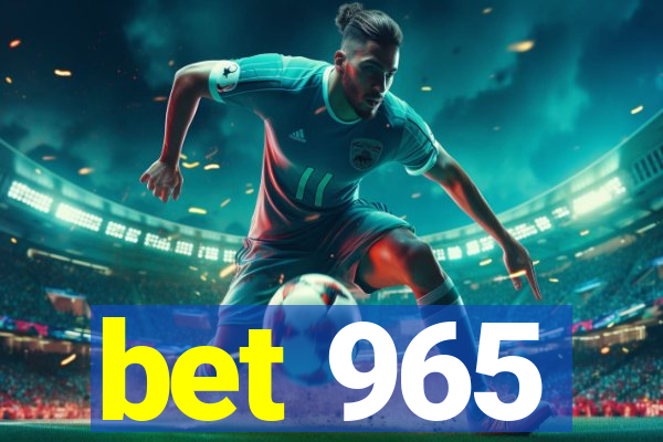 bet 965